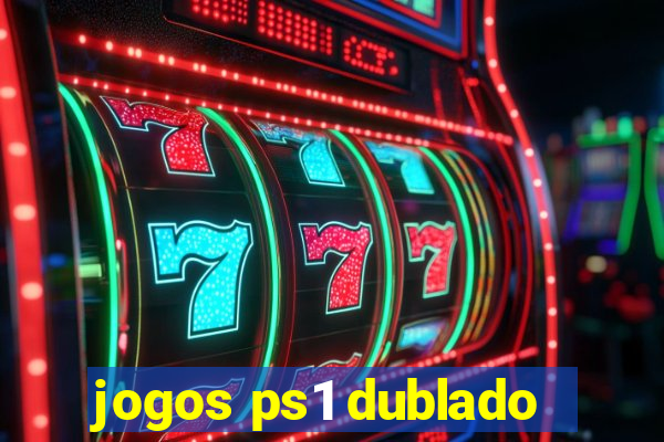 jogos ps1 dublado